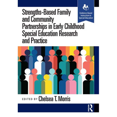 Strengths-Based Family and Community Partnerships in Early Childhood Special Education Research and Practice