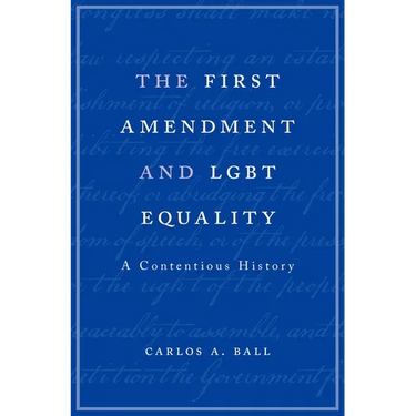 First Amendment and Lgbt Equality: A Contentious History