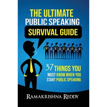 The Ultimate Public Speaking Survival Guide: 37 Things You Must Know When You Start Public Speaking