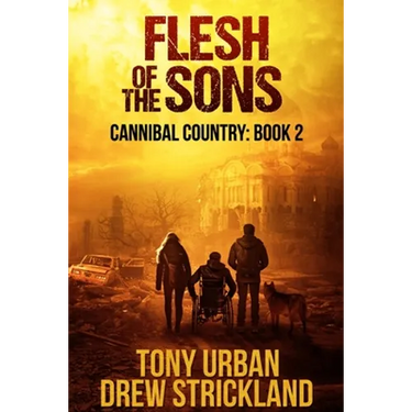 Flesh of the Sons: A Post Apocalyptic Thriller