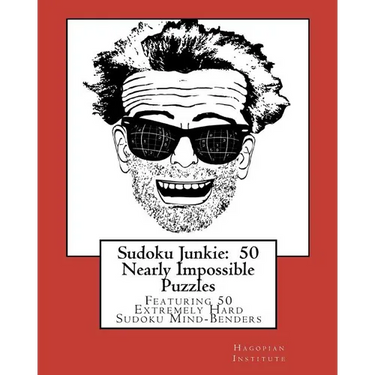 Sudoku Junkie: 50 Nearly Impossible Puzzles: Featuring 50 Extremely Hard Sudoku Mind-Benders