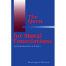 The Quest for Moral Foundations: An Introduction to Ethics