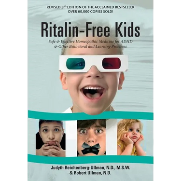 Ritalin-Free Kids: Safe and Effective Homeopathic Medicine for ADHD and Other Behavioral and Learning Problems