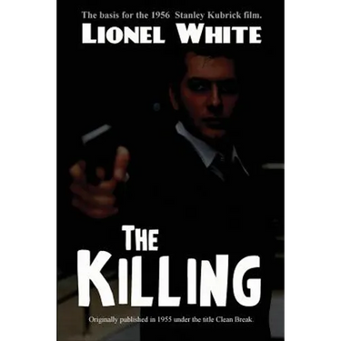 The Killing: A Classic Heist Novel of Crime, Strategy, and Betrayal