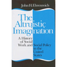 The Altruistic Imagination: A History of Social Work and Social Policy in the United States