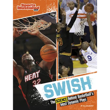 Swish: The Science Behind Basketball's Most Dynamic Plays