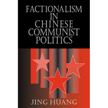 Factionalism in Chinese Communist Politics