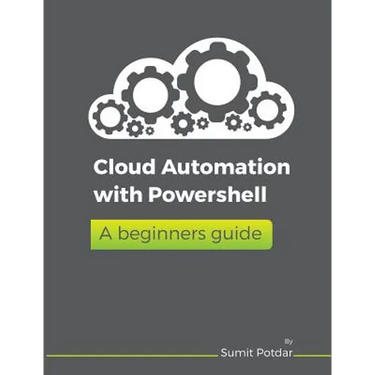 Cloud Automation with Powershell: A Beginners Guide