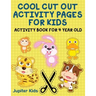Cool Cut Out Activity Pages For Kids: Activity Book For 4 Year Old