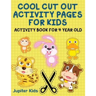Cool Cut Out Activity Pages For Kids: Activity Book For 4 Year Old