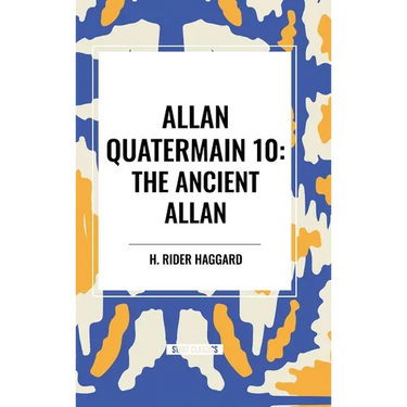 Allan Quatermain: The Ancient Allan, #10