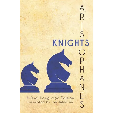 Aristophanes' Knights: A Dual Language Edition