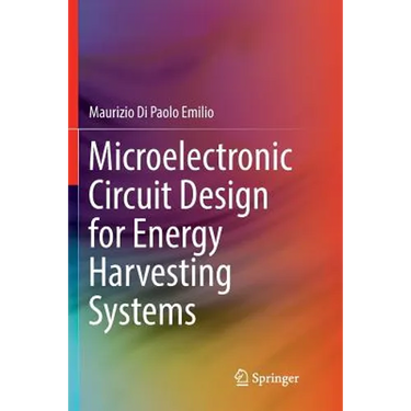 Microelectronic Circuit Design for Energy Harvesting Systems