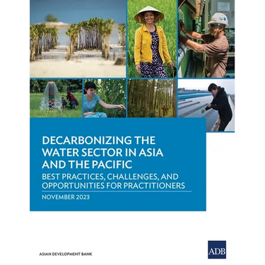 Decarbonizing the Water Sector in Asia and the Pacific: Best Practices, Challenges, and Opportunities for Practitioners