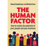 The Human Factor: How to Realize the Potential of Your People and Your Business