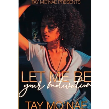 Let Me Be Your Motivation