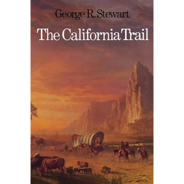 The California Trail: An Epic with Many Heroes