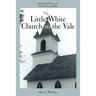 Little White Church in the Vale: Reflections on Small-Town Faith