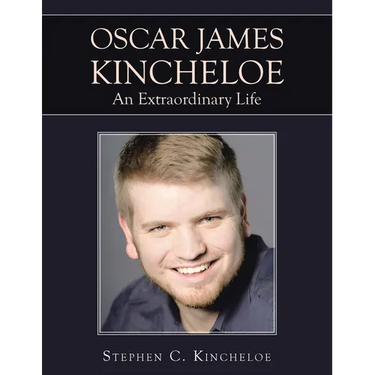 OSCAR JAMES KINCHELOE An Extraordinary Life