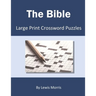 The Bible: Large Print Crossword Puzzles