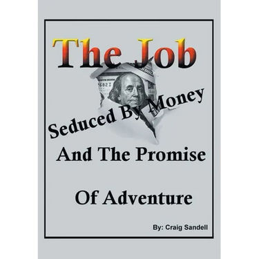 The Job, Seduced By Money And The Promise of Adventure