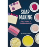 Soapmaking Tips Tricks and Troubleshooting