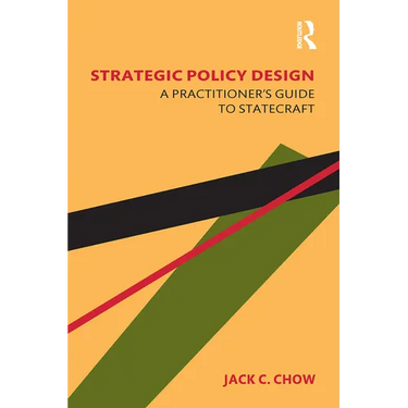 Strategic Policy Design: A Practitioner's Guide to Statecraft
