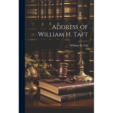 Address of William H. Taft