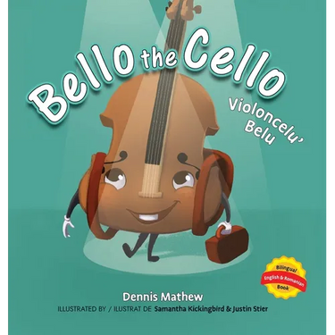 Violoncelu' Belu: English/Romanian Edition: Bello the Cello