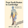 From South Boston to Cambridge: The Making of One Philadelphia Lawyer - A Memoir