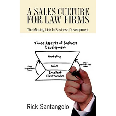 A Sales Culture For Law Firms: The Missing Link In Business Development