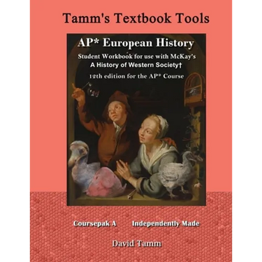 AP* European History student workbook for use with McKay's A History of Western Society+ 12th Edition for the AP* Course: Relevant daily assignments t