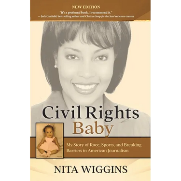 Civil Rights Baby (2021 New Edition): My Story of Race, Sports, and Breaking Barriers in American Journalism