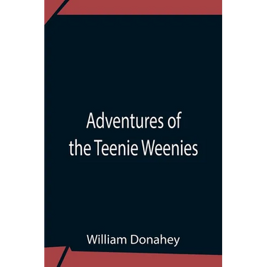 Adventures Of The Teenie Weenies