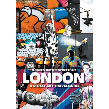 As Seen on the Streets of London: A Street Art Travel Guide