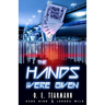 The Hands We're Given