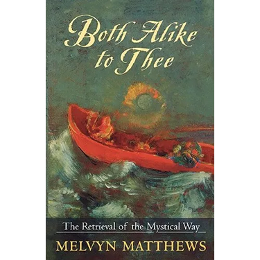 Both Alike to Thee - The Retrieval of the Mystical Way