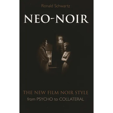 Neo-Noir: The New Film Noir Style from Psycho to Collateral