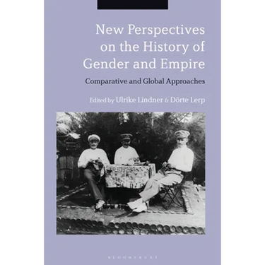New Perspectives on the History of Gender and Empire: Comparative and Global Approaches