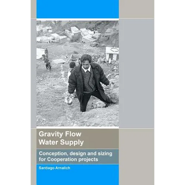 Gravity Flow Water Supply: Conception, design and sizing for Cooperation projects