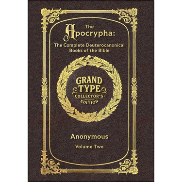 Large Print - The Apocrypha, Volume 2 of 2 - Grand Type Collector's Edition - Matte Hardcover with Dust Jacket: The Complete Deuterocanonical Books of
