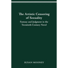 The Artistic Censoring of Sexuality: Fantasy and Judgment in the Twentieth Century Novel
