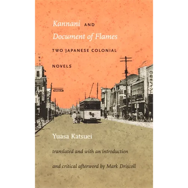 Kannani and Document of Flames: Two Japanese Colonial Novels