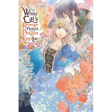The White Cat's Revenge as Plotted from the Dragon King's Lap, Vol. 5: Volume 5