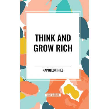 Think and Grow Rich Complete and Unabridged