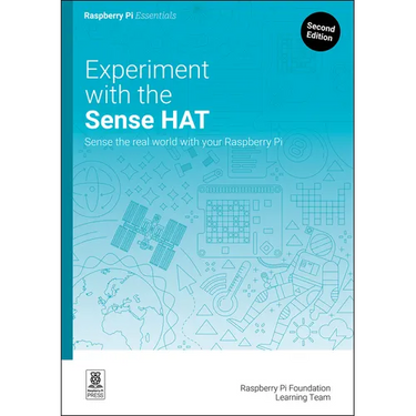 Experiment with the Sense Hat: Sense the Real World with Your Raspberry Pi