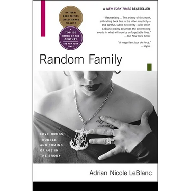 Random Family: Love, Drugs, Trouble, and Coming of Age in the Bronx