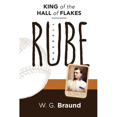 Rube Waddell: King of the Hall of Flakes