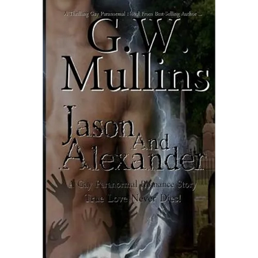 Jason and Alexander A Gay Paranormal Love Story (Revised Second Edition)