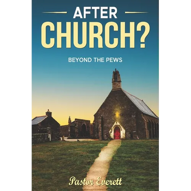 After Church?: Beyond The Pews